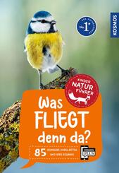 Was fliegt denn da? Kindernaturf&uuml;hrer