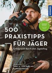 500 Praxistipps f&uuml;r J&auml;ger