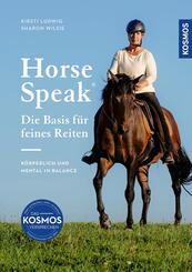 Horse Speak - Die Basis f&uuml;r feines Reiten