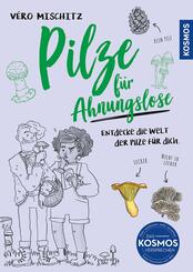 Pilze f&uuml;r Ahnungslose
