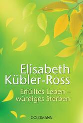 Erf&uuml;lltes Leben - w&uuml;rdiges Sterben