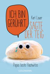Ich bin ger&uuml;hrt, sagte der Teig