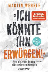 "Ich k&ouml;nnte ihn erw&uuml;rgen!"
