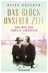 Das Gl&uuml;ck unserer Zeit. Der Weg der Familie Lagerfeld