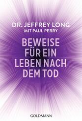 Beweise f&uuml;r ein Leben nach dem Tod