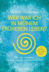 Wer war ich in meinem fr&uuml;heren Leben?