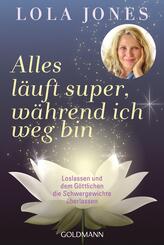 Alles l&auml;uft super, w&auml;hrend ich weg bin