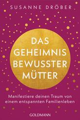 Das Geheimnis bewusster M&uuml;tter