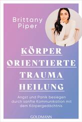 K&ouml;rperorientierte Traumaheilung