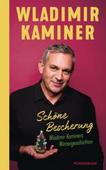 Sch&ouml;ne Bescherung - Wladimir Kaminers Wintergeschichten