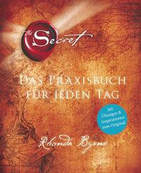 The Secret - Das Praxisbuch f&uuml;r jeden Tag