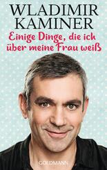 Einige Dinge, die ich &uuml;ber meine Frau wei&szlig;