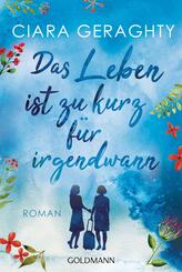 Das Leben ist zu kurz f&uuml;r irgendwann