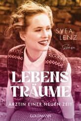 Lebenstr&auml;ume. &Auml;rztin einer neuen Zeit