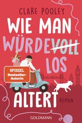 Wie man w&uuml;rdevoll altert