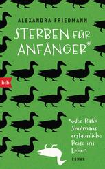 Sterben f&uuml;r Anf&auml;nger oder Rafik Shulmans erstaunliche Reise ins Leben