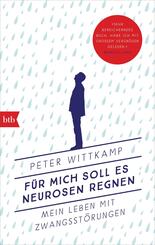 F&uuml;r mich soll es Neurosen regnen