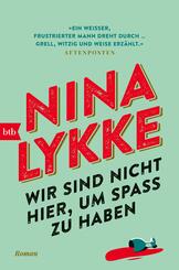 Wir sind nicht hier, um Spa&szlig; zu haben