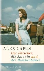 Der F&auml;lscher, die Spionin und der Bombenbauer