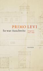 So war Auschwitz