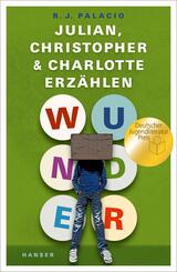 Wunder - Julian, Christopher und Charlotte erz&auml;hlen