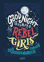 Good Night Stories for Rebel Girls.Bd.1