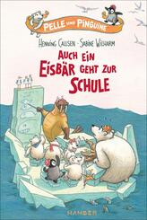 Pelle und Pinguine - Auch ein Eisb&auml;r geht zur Schule