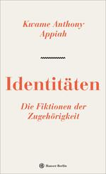 Identit&auml;ten. Die Fiktionen der Zugeh&ouml;rigkeit