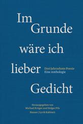 Im Grunde w&auml;re ich lieber Gedicht