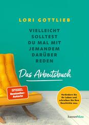 Vielleicht solltest du mal mit jemandem dar&uuml;ber reden - Das Arbeitsbuch
