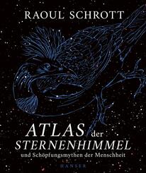 Atlas der Sternenhimmel und Sch&ouml;pfungsmythen der Menschheit