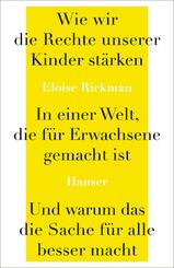 Wie wir die Rechte unserer Kinder st&auml;rken in einer Welt, die f&uuml;r Erwachsene gemacht ist, und warum das die Sache f&uuml;r alle besser macht
