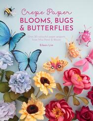 Crepe Paper Blooms, Bugs And Butterflies