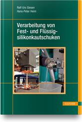 Verarbeitung von Fest- und Fl&uuml;ssigsilikonkautschuken