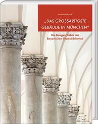 "Das gro&szlig;artigste Geb&auml;ude in M&uuml;nchen"