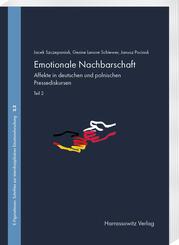 Emotionale Nachbarschaft. Affekte in deutschen und polnischen medialen Diskursen. Teil 2