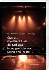 &Uuml;ber die (Un)M&ouml;glichkeit der Katharsis im zeitgen&ouml;ssischen Drama und Theater
