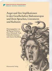 Angst und ihre Implikationen in den Gesellschaften S&uuml;dosteuropas und ihren Sprachen, Literaturen und Kulturen