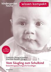 Vom S&auml;ugling zum Schulkind - Entwicklungspsychologische Grundlagen