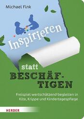 Inspirieren statt besch&auml;ftigen