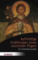 Aufrichtige Erz&auml;hlungen eines russischen Pilgers