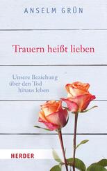 Trauern hei&szlig;t lieben