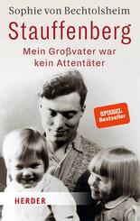 Stauffenberg - mein Gro&szlig;vater war kein Attent&auml;ter