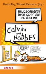 Philosophieren &uuml;ber Gott und die Welt mit Calvin und Hobbes