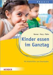 Kinder essen im Ganztag. Wissen, Praxis und Projekte f&uuml;r Schulkinder.
