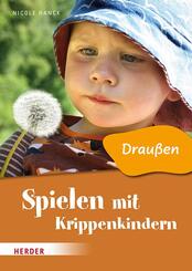 Spielen mit Krippenkindern: Drau&szlig;en