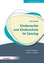 Kinderrechte und Kinderschutz im Ganztag