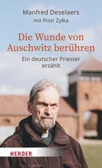 Die Wunde von Auschwitz ber&uuml;hren