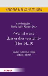 "Wer ist weise, dass er dies versteht?" (Hos 14,10)