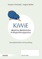 KiWiE. Kindliches Wohlbefinden im Eingew&ouml;hnungsprozess - 10 B&ouml;gen zur Prozessdokumentation mit Kurzanleitung